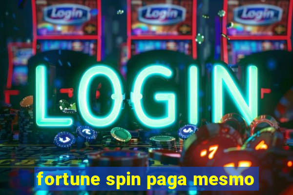 fortune spin paga mesmo